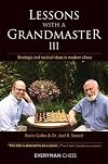 Lessons with A Grandmaster III: Strategic and Tactical Ideas in Modern Chess
