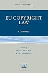 EU Copyright Law: A Commentary (Elgar Commentaries series) (Elgar Original Reference)