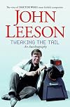 Tweaking The Tail: The Autobiography of John Leeson