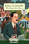 James Connolly: Working Class Hero