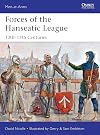 Forces of the Hanseatic League: 13th–15th Centuries (Men-at-Arms)
