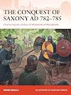 The Conquest of Saxony AD 782–785: Charlemagne's defeat of Widukind of Westphalia (Campaign)