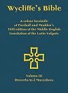 Wycliffe's Bible - A colour facsimile of Forshall and Madden's 1850 edition of the Middle English translation of the Latin Vulgate: Volume III - Proverbs to 2 Maccabees (Middle English Edition)