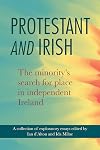 Protestant and Irish: The minority&rsquo;s search for place in independent Ireland