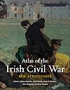 Atlas of the Irish Civil War: New Perspectives