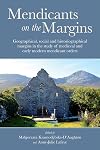 Mendicants on the Margins: Geographical, social and historiographical margins in the study of medieval and early modern mendicant orders