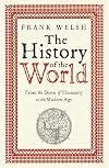 The History of the World: From the Dawn of Humanity to the Modern Age