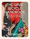 The Girls' Bicycle Handbook: Everything You Need to Know About Life on Two Wheels