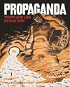 Propaganda: Truth and Lies in Wartime