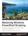 Mastering Windows PowerShell Scripting
