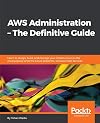 AWS Administration - The Definitive Guide