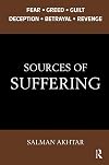 Sources of Suffering: Fear, Greed, Guilt, Deception, Betrayal, and Revenge