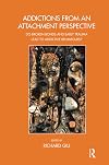Addictions From an Attachment Perspective: Do Broken Bonds and Early Trauma Lead to Addictive Behaviours?
