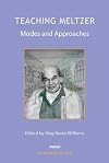 Teaching Meltzer: Modes and Approaches (The Harris Meltzer Trust Series)