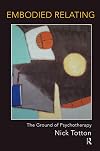 Embodied Relating: The Ground of Psychotherapy