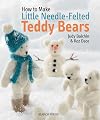 Little Needle-Felted Teddy Bears