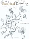 Botanical Drawing: A Step-by-Step Guide to Drawing Flowers, Vegetables, Fruit and other Plant Life