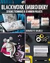 Blackwork Embroidery: Stitches, techniques and 13 modern projects