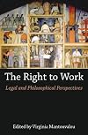 The right to work : legal and philosophical perspectives