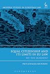 Equal citizenship and its limits in EU law : we the burden