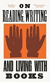 On Reading, Writing and Living with Books (The London Library)
