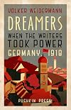 Dreamers: When the Writers Took Power, Germany, 1918