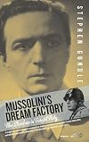 Mussolini's dream factory : film stardom in fascist Italy