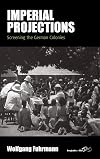 Imperial projections : screening the German colonies
