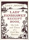 Lady Fanshawe's Receipt Book: The Life and Times of a Civil War Heroine