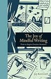 The Joy of Mindful Writing: Notes to inspire creative awareness (Mindfulness)