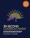 30 SECOND CLASSICAL MUSIC (PBK) /ANGLAIS
