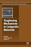 Toughening Mechanisms in Composite Materials (Woodhead Publishing Series in Composites Science and Engineering)