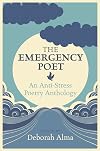 The Emergency Poet: An Anti-Stress Poetry Anthology