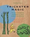 Trickster Magic: Tap Into the Energy and Power of these Irresistible Rascals