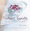 The Little Pocket Book of Natural Beauty: 35 step-by-step projects for homemade beauty