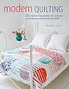Modern Quilting: 25 step-by-step projects for cool and contemporary patchwork and quilts