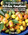 The Forager's Kitchen Handbook: Foraging tips and over 100 recipes using what you can find for free