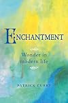 Enchantment: Wonder in Modern Life