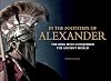 In the Footsteps of Alexander: The King Who Conquered the Ancient World (Landscape History)