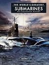 The World's Greatest Submarines: An Illustrated History