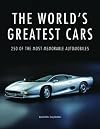 The World's Greatest Cars: 250 of the most memorable automobiles
