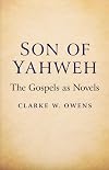 Son of Yahweh: The Gospels As Novels
