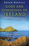 Gods and Goddesses of Ireland: A Guide to Irish Deities