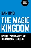 The magic kingdom : property, monarchy, and the maximum republic