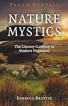 Nature Mystics: The Literary Gateway To Modern Paganism