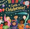 Let's Celebrate!: Special Days Around the World (World of Celebrations)