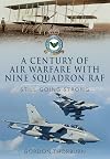 A Century of Air Warfare With Nine (IX) Squadron, RAF: Still Going Strong