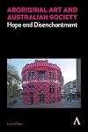 Aboriginal art and Australian society : hope and disenchantment
