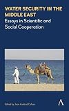 Water security in the Middle East : essays in scientific and social cooperation