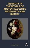 Visuality in the novels of Austen, Radcliffe, Edgeworth and Burney